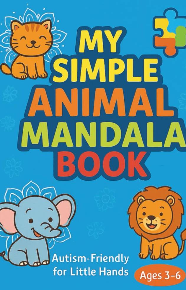 My Simple Animal Mandala Coloring Book: Autism-Friendly Coloring for Kids Ages 3–6 | Easy and Fun Animal Designs with Bold Outlines