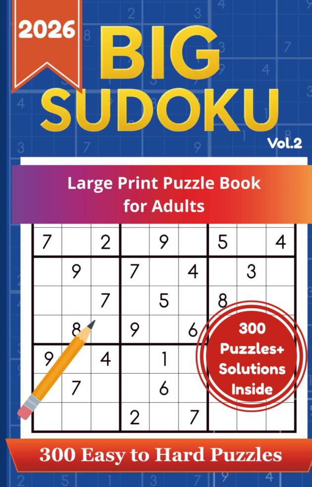 Big Sudoku Puzzle Book: 300 Easy to Hard Difficulty • Clear Bold Grids • Fun Brain Training